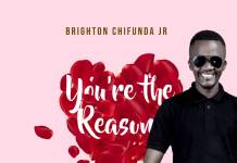 Brighton Chifunda JR - You're The Reason