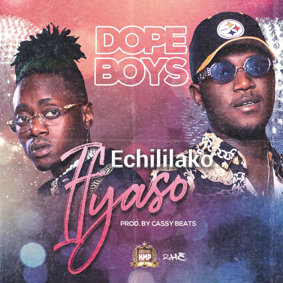 Dope Boys - Echililako Ifyaso (Prod. Cassy Beats)