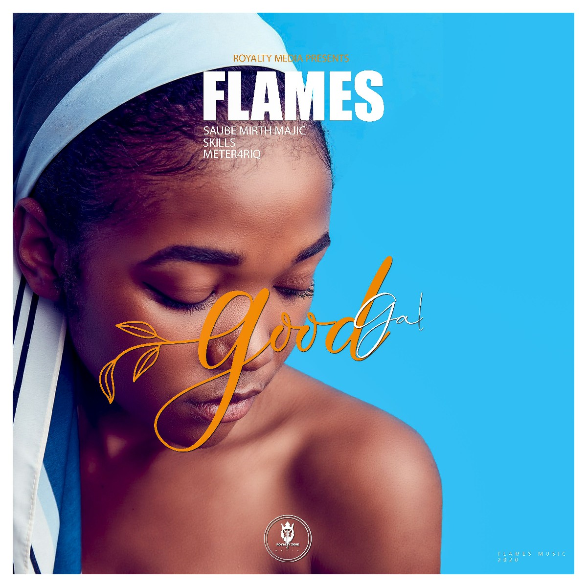Flames ft. Saube Mirth Majic, Skillz & Meter4riq - Good Gal