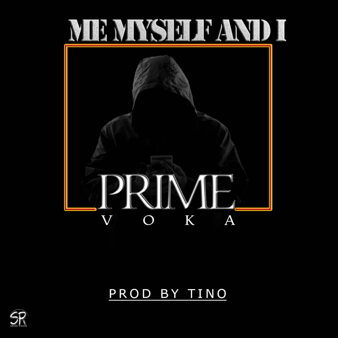 Prime Voka - Me Myself and I (Prod. Tino)