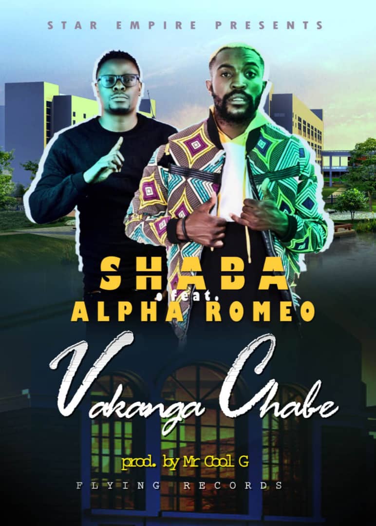 Shaba ft. Alpha Romeo - Vakanga Chabe