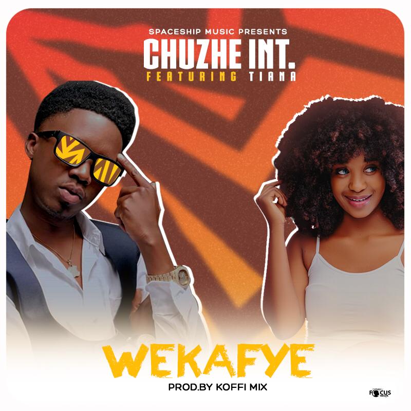 Chuzhe Int ft. Tianna - Wekafye (Prod. Kofi Mix)
