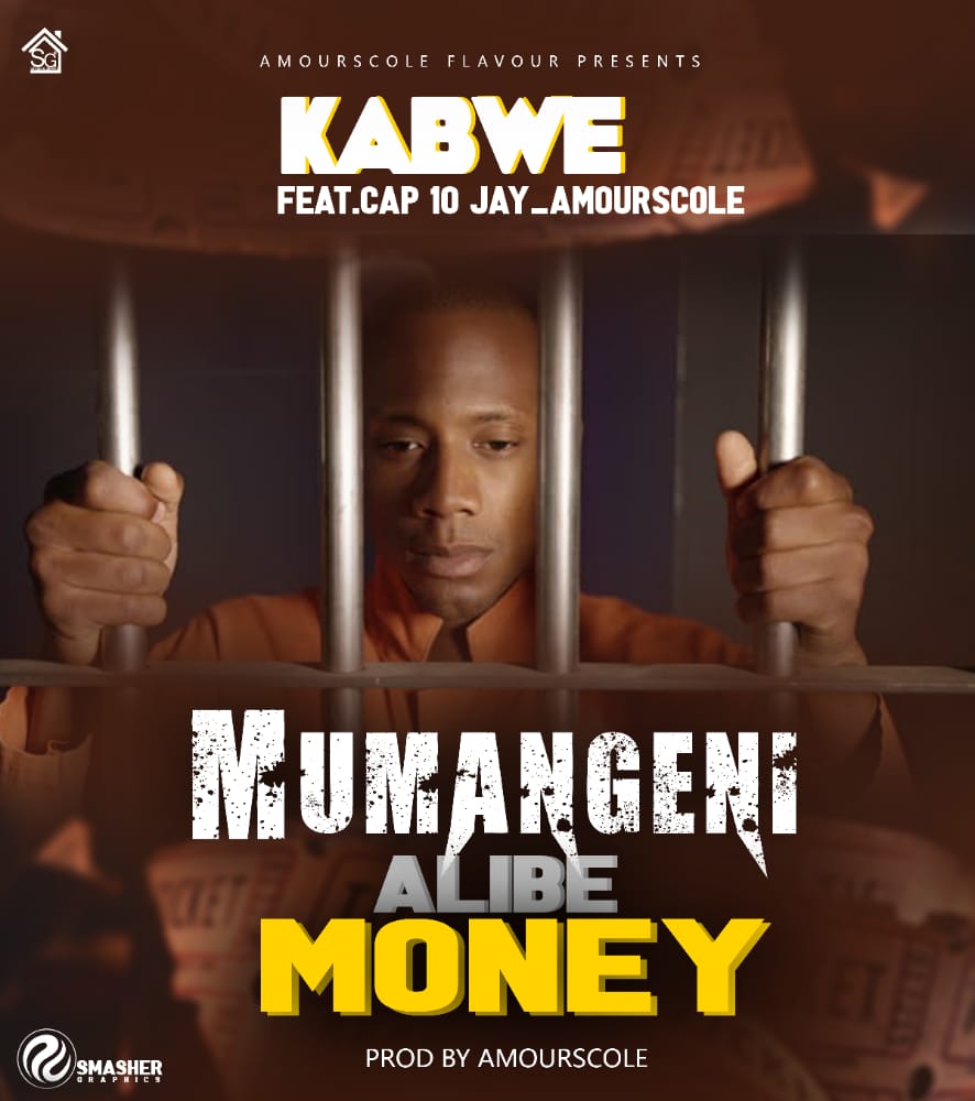 Kabwe ft. Cap10 Jay & Amourscole - Mumangeni Alibe Money