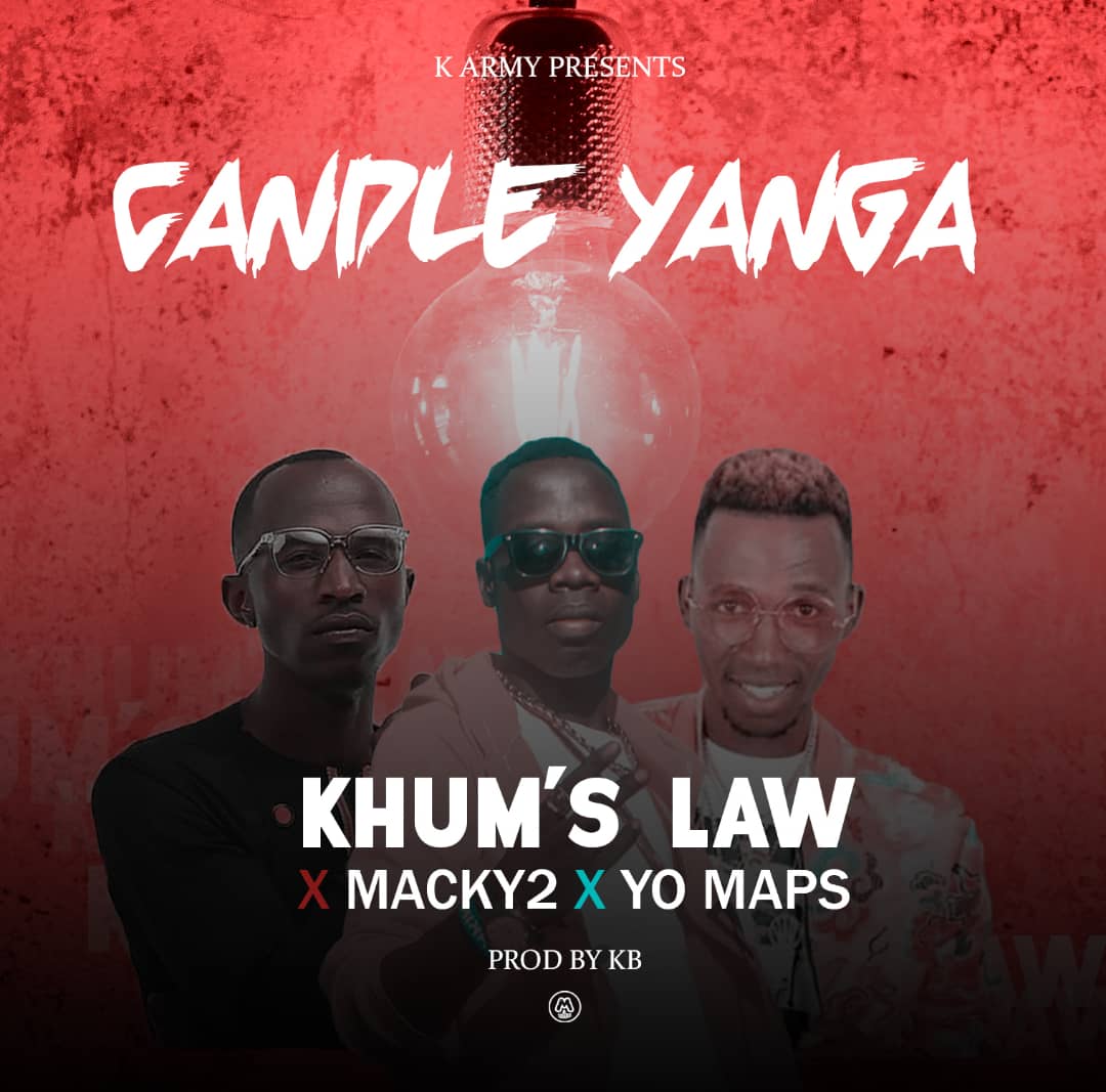 Khums Law ft. Yo Maps & Macky 2 - Candle Yanga