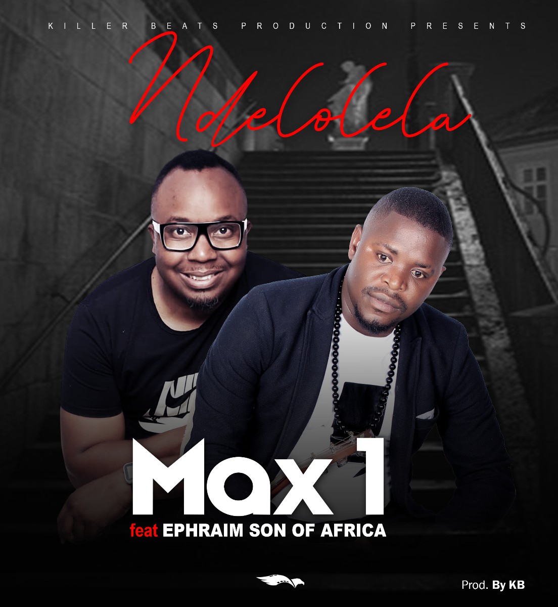 Max 1 ft. Ephraim - Ndelolela (Prod. KB)Max 1 ft. Ephraim - Ndelolela (Prod. KB)