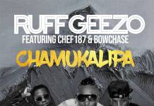 Ruff Geezo ft. Chef 187 & Bow Chase - Chamukalipa