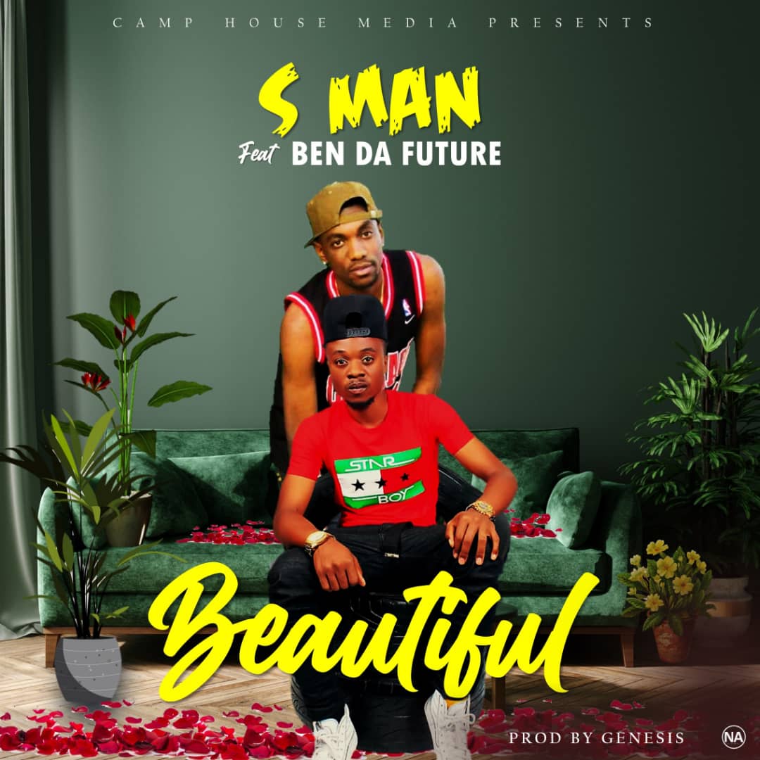 S Man ft. Ben Da'Future - Beautiful