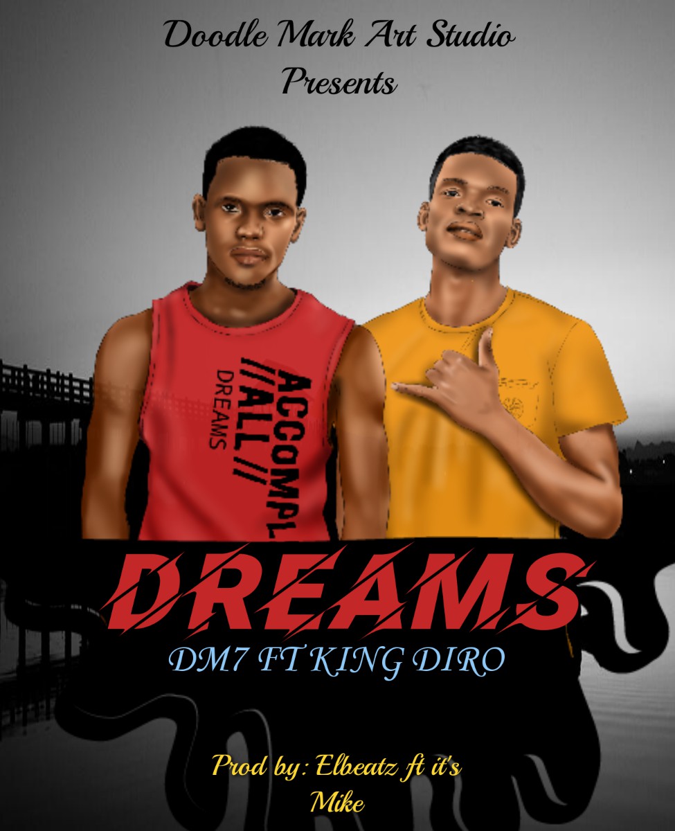 DM7 ft. King Diro - Dreams