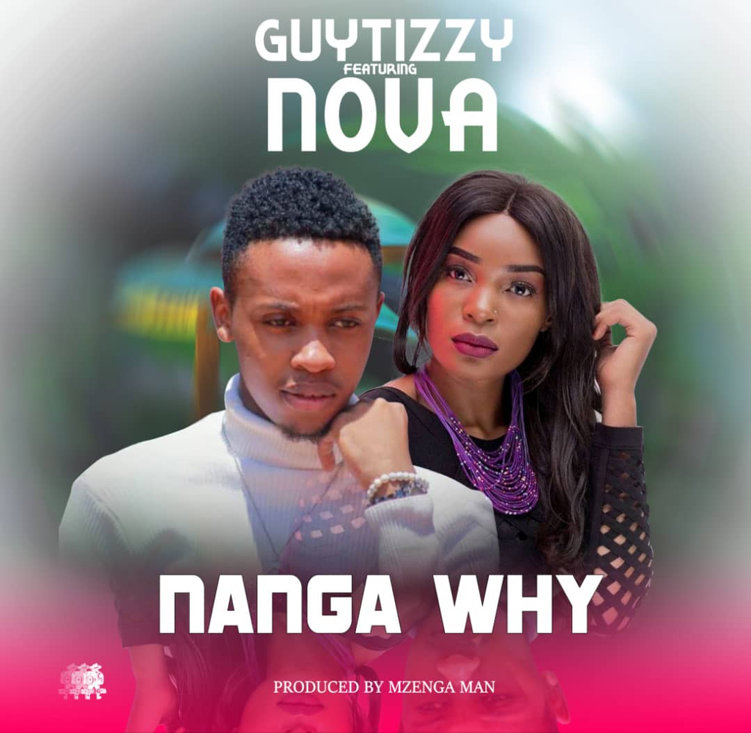Guytizzy ft. Nova - Nanga Why (Prod. DJ Mzenga Man)