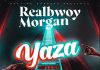 RealBwoy Morgan - Yaza (Prod. DJ Dro)