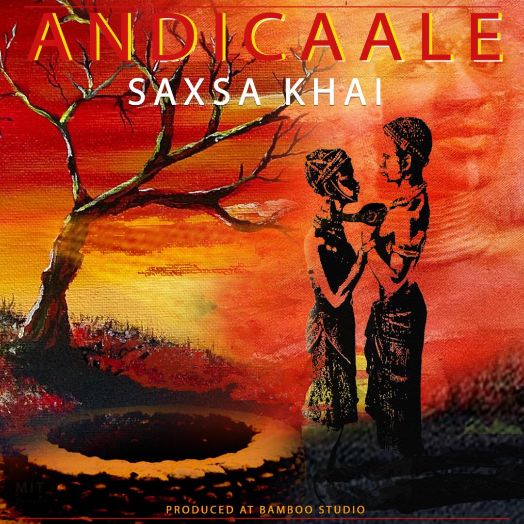 Saxsa Khai - Andicaale