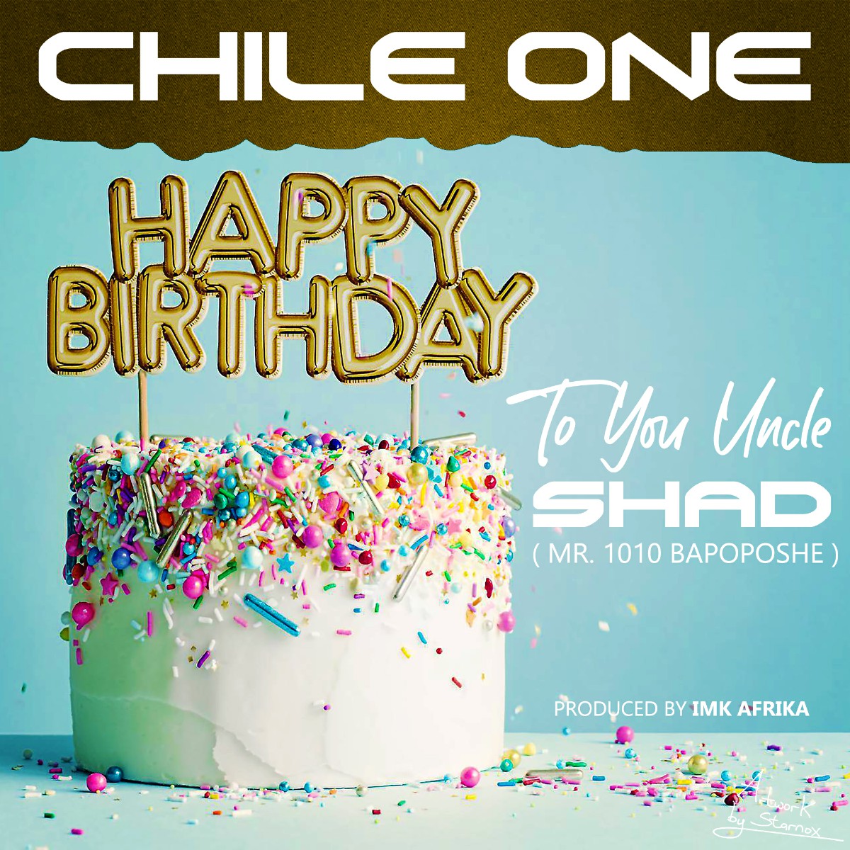 Chile One - Happy Birthday To You Uncle Shad