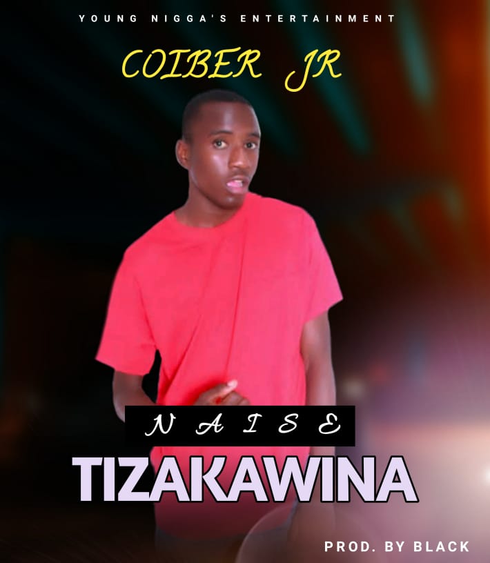 Coiber Jr - Naise Tizakawina (Prod. DJ Black)
