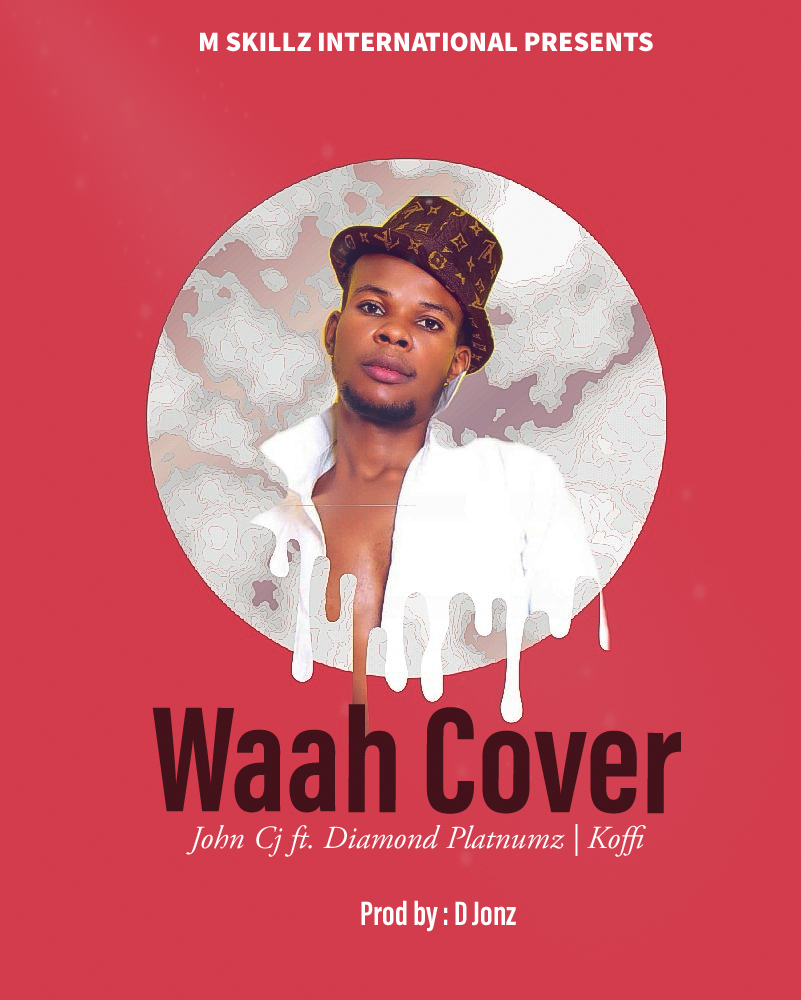 John CJ - Waah! (Diamond Platinumz Cover)
