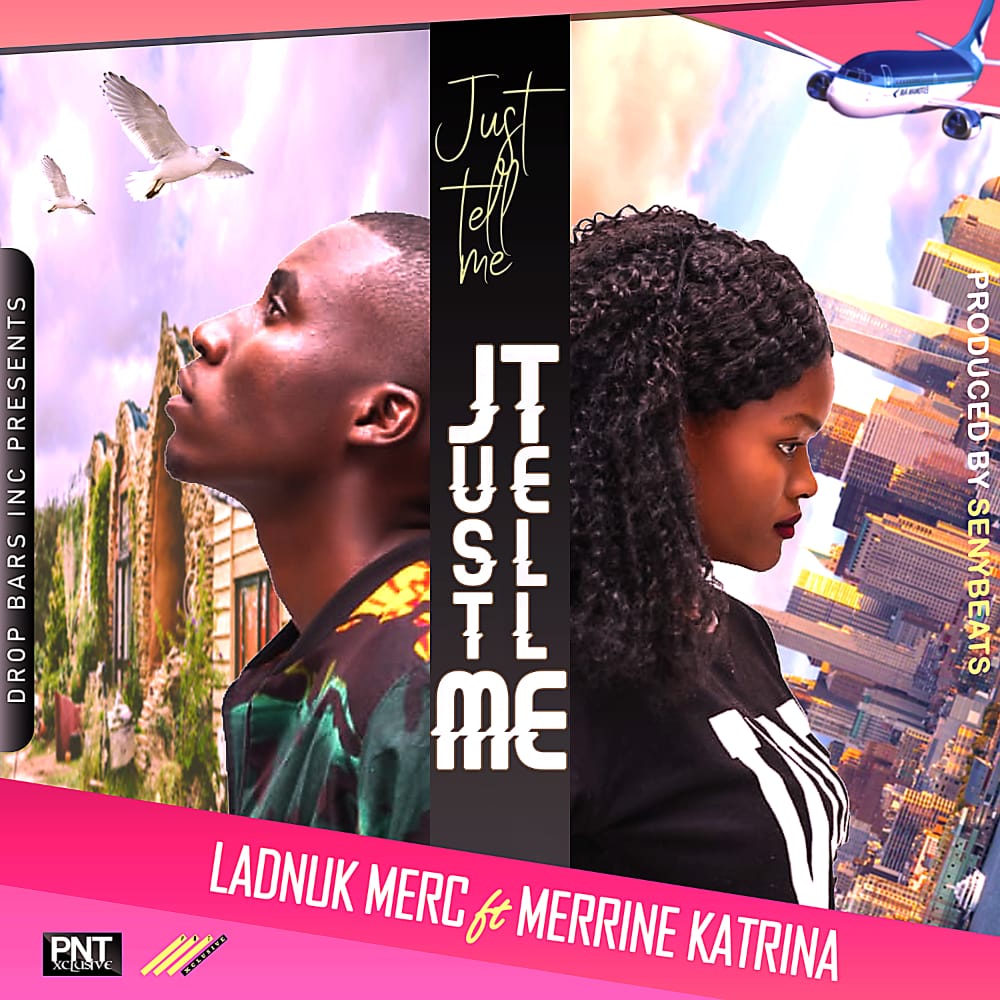 Ladnuk Merc ft. Merrine Katrina - Just Tell Me