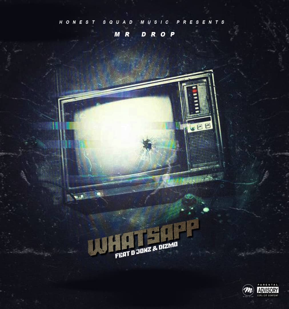 Mr Drop ft. D Jonz & Dizmo - WhatsApp