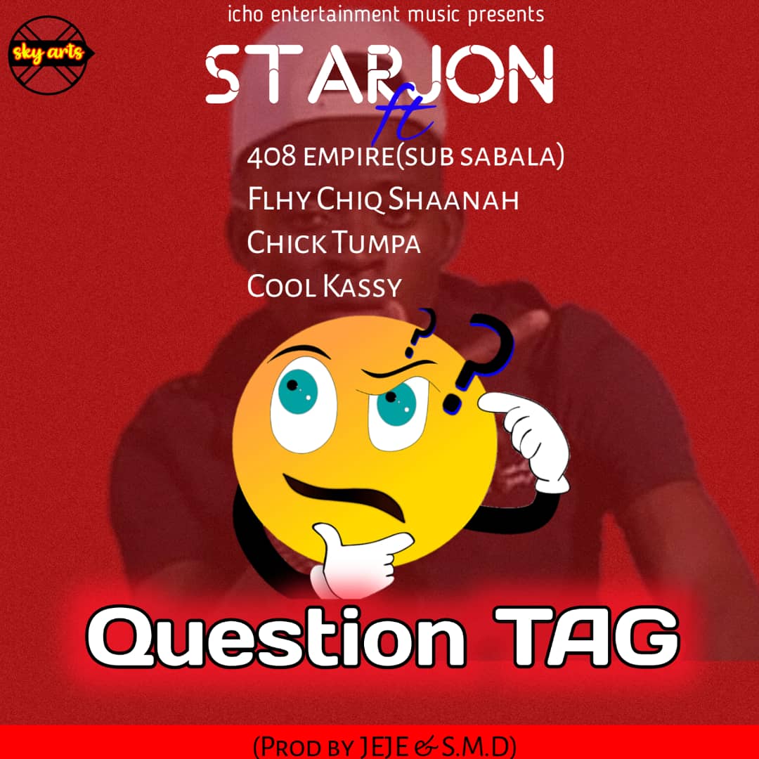 Star Jon ft. Sub Sabala, Flhy Chiq Shaanah, Chick Tumpa & Cool Kassy - Question Tag