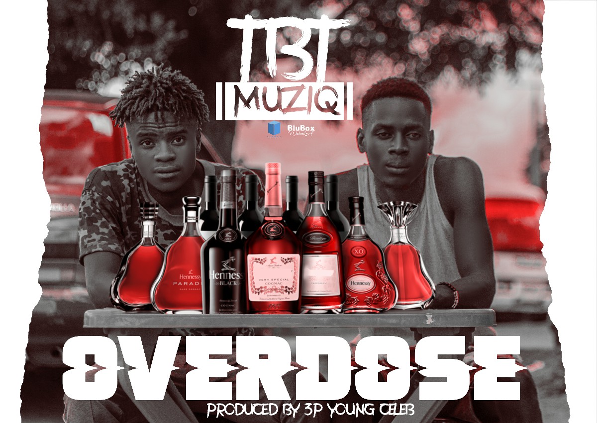 TBT Muziq - Overdose (Prod. Young Celeb)