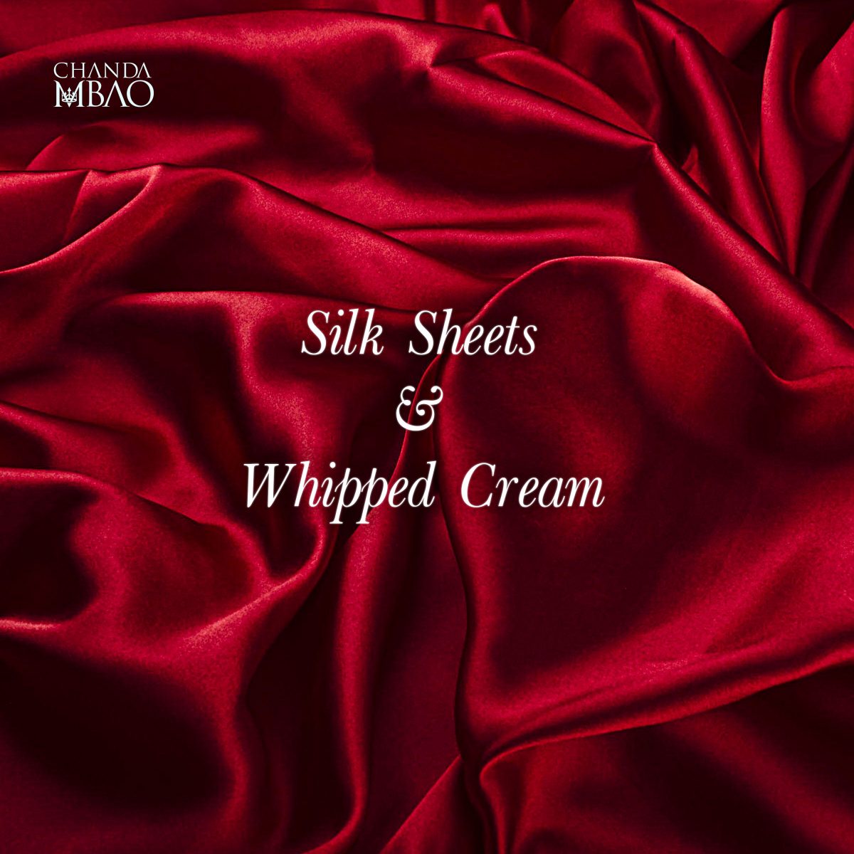 Chanda Mbao unveils Track-list for 'Silk Sheets & Whipped Cream' EP