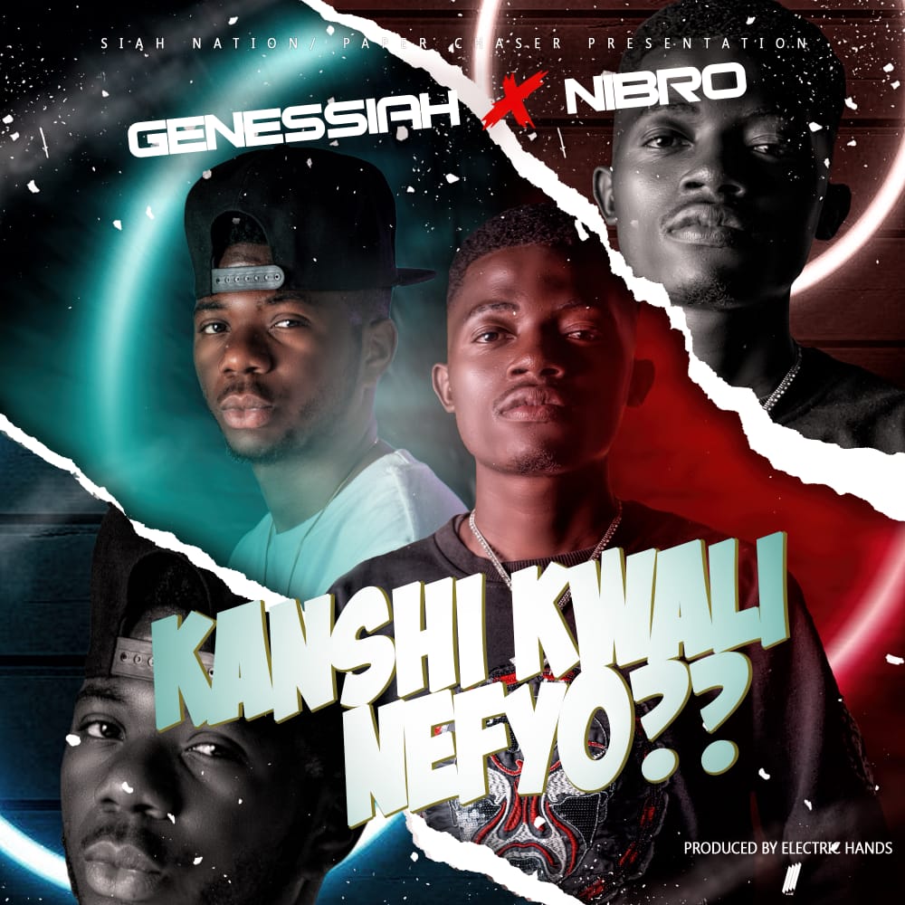 Genessiah ft. Nibro - Kanshi Kwali Nefyo?