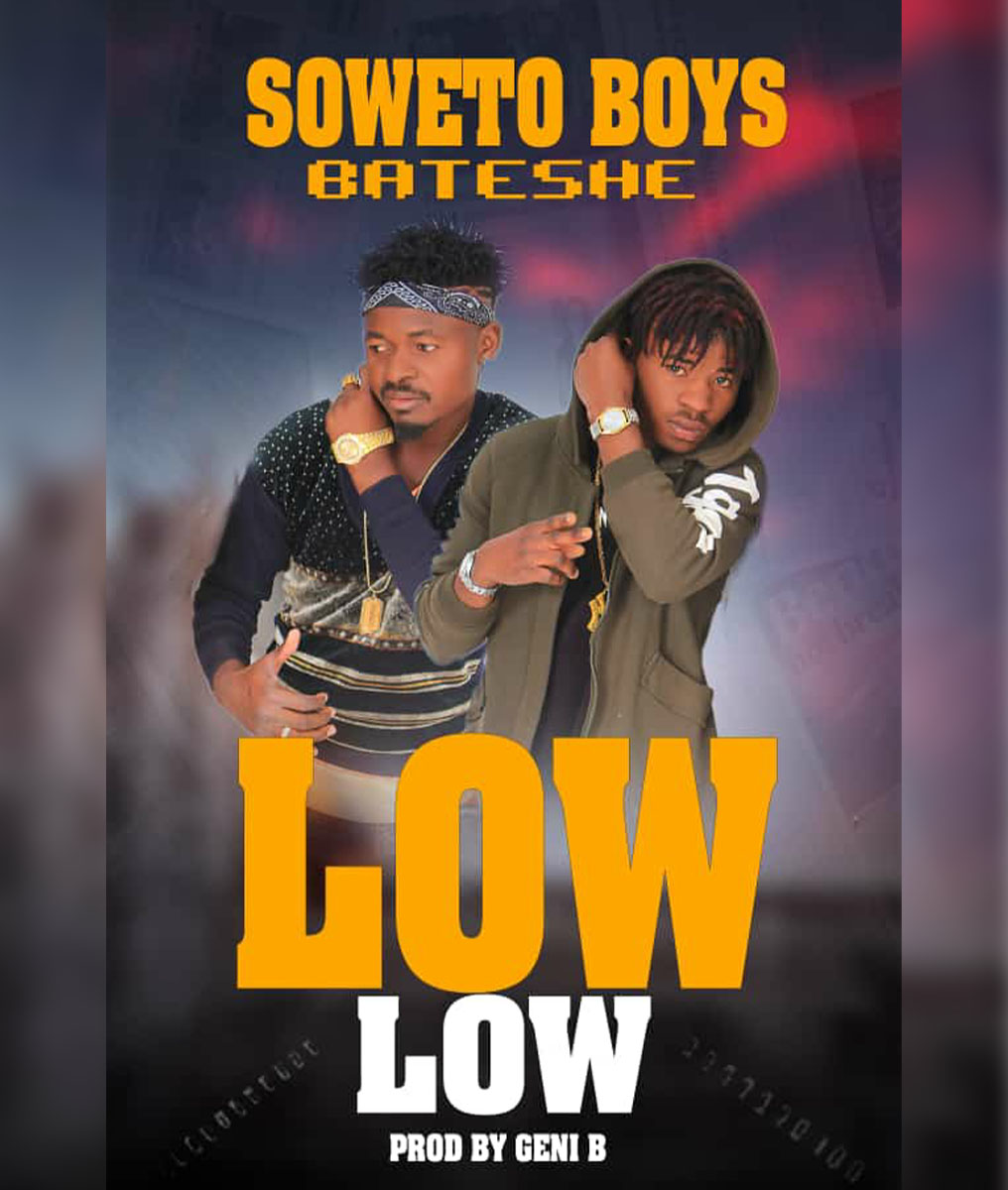 Soweto Boys Bateshe - Low Low (Prod. Gene B)
