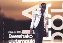 Dollar Jay TDK - Bweshako Ulutampulo