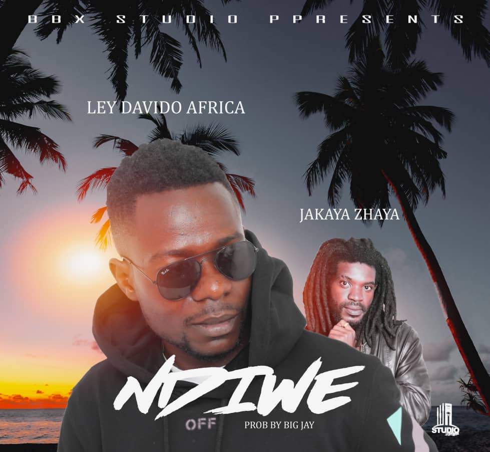 Ley Davido Africa ft. Jakaya Zhaya - Ndiwe