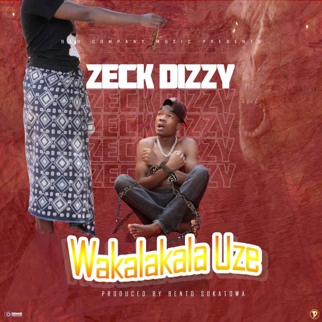 Zeck Dizzy - Wakalakala Uze
