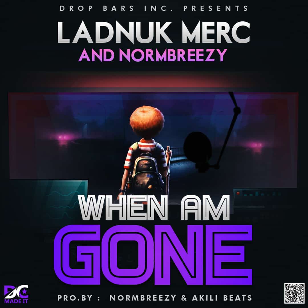 Ladnuk Merc & Normbreezy - When Am Gone