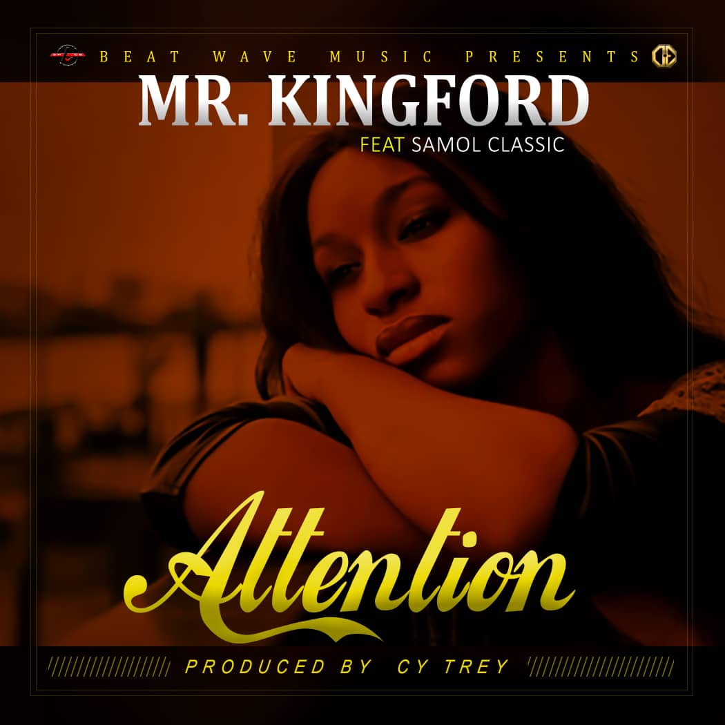 Mr Kingford ft. Samol Classic - Attention (Prod. CY Trey)