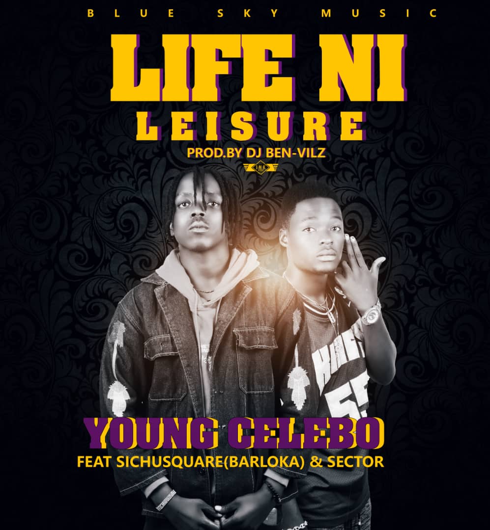 Young Celebo ft. Sector & Sichusquare (Barloka) - Life Ni Leisure