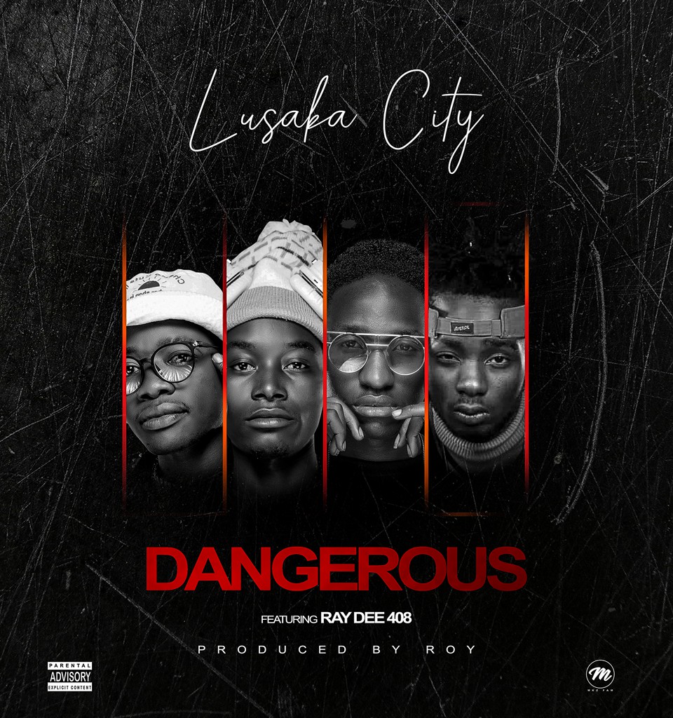 Lusaka City ft. Ray Dee - Dangerous