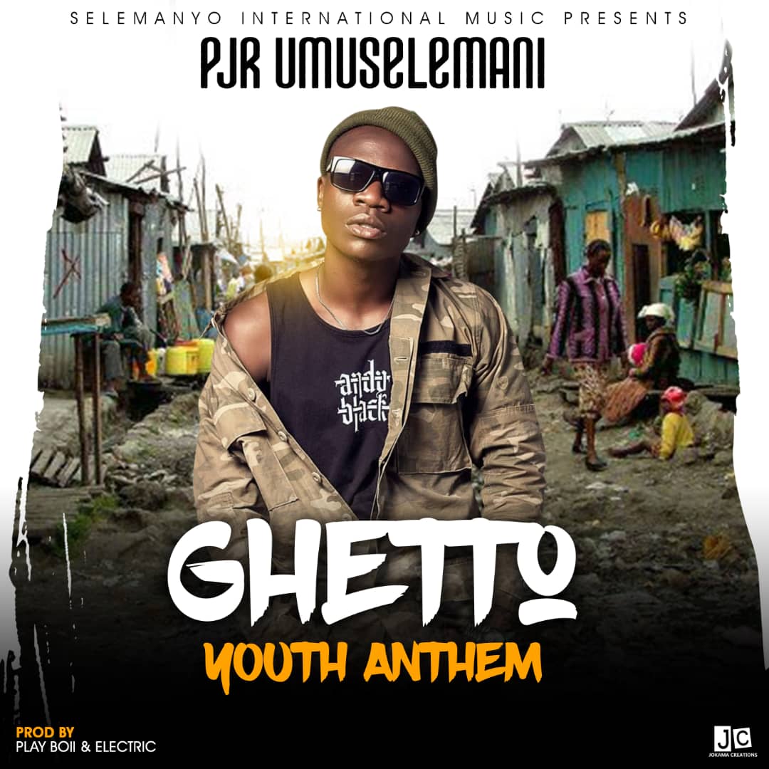 P Jr. Umuselemani - Ghetto Youth Anthem