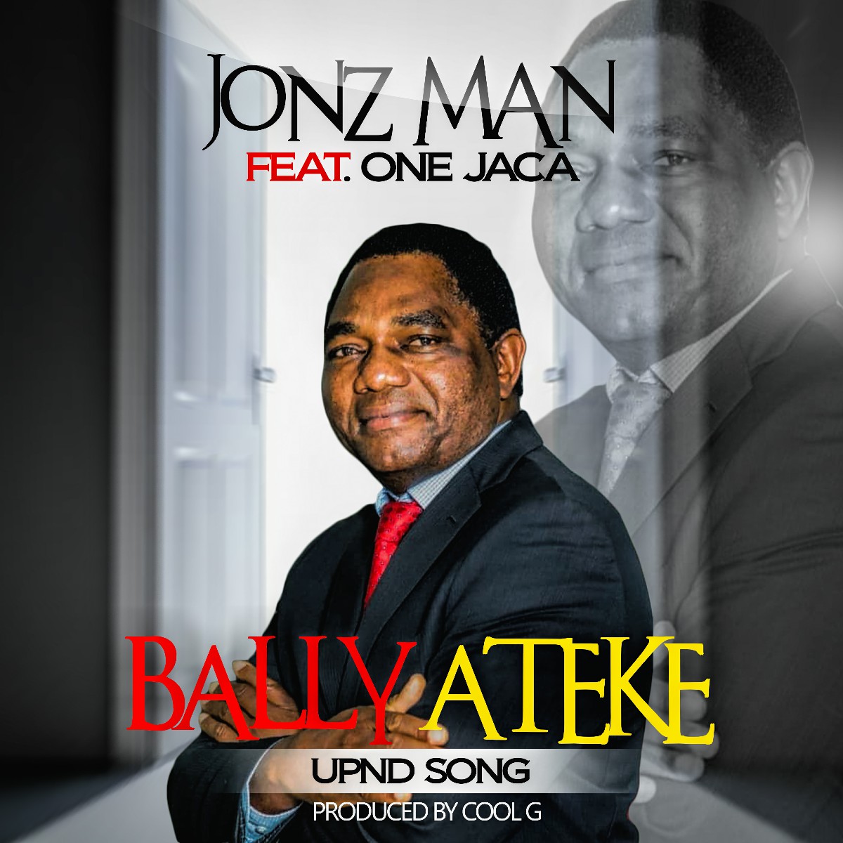 Jonz Man ft. One Jaca - Bally Ateke (UPND Campaign Song)