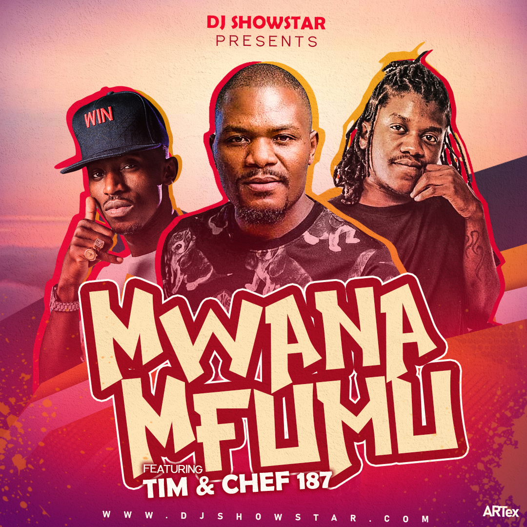 DJ Showstar ft. Tim & Chef 187 - Mwana Mfumu