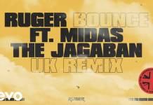 Ruger ft. Midas The Jagaban - Bounce (UK Remix)