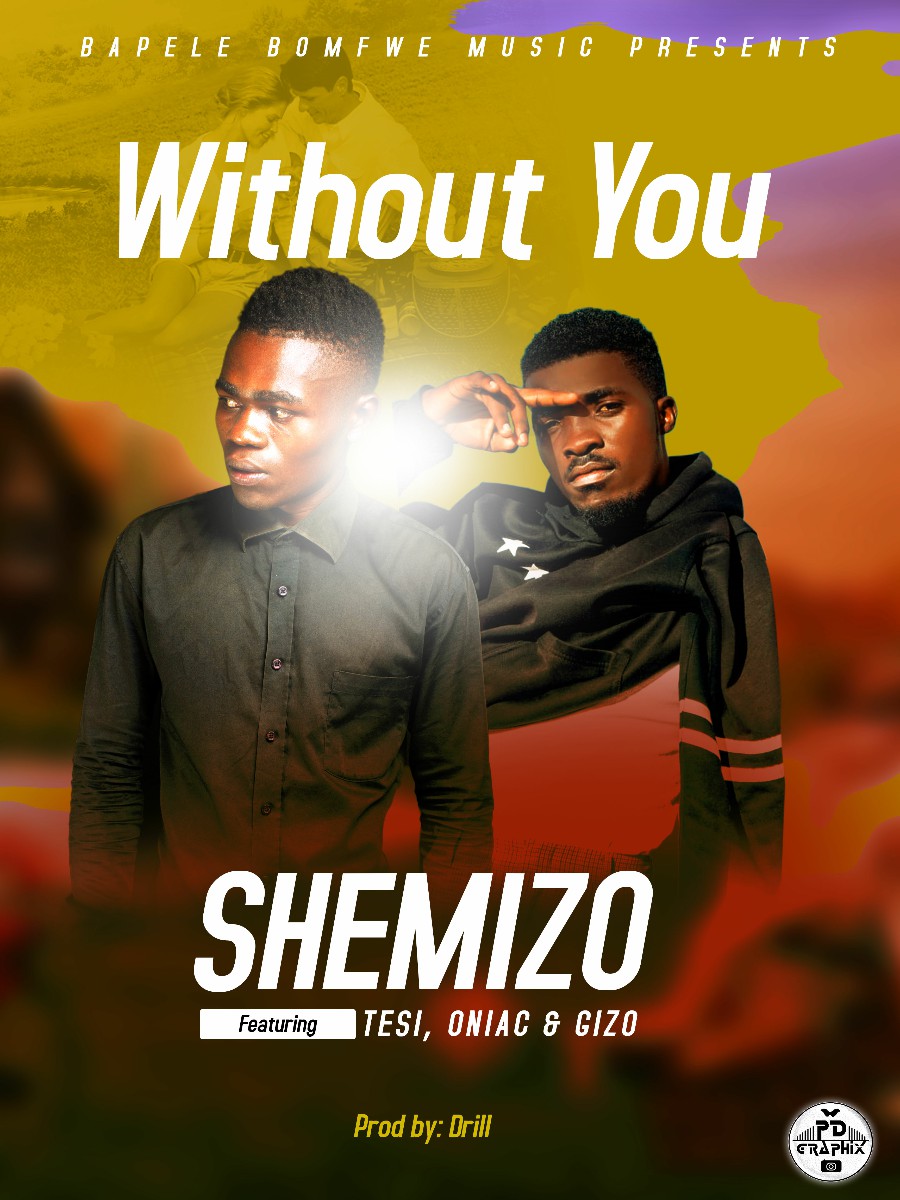 Shemizo ft. Tesi, Onaic & Gizo - Without You