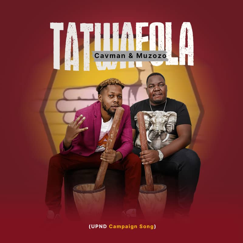 Cavman & Muzozo - Tatwafola (UPND Campaign Song)