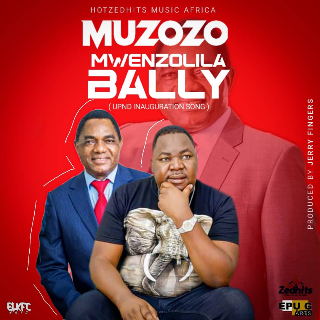Muzozo - Mwenzolila Bally (UPND Victory Song)