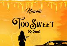 Niniola - Too Sweet (O Dun)