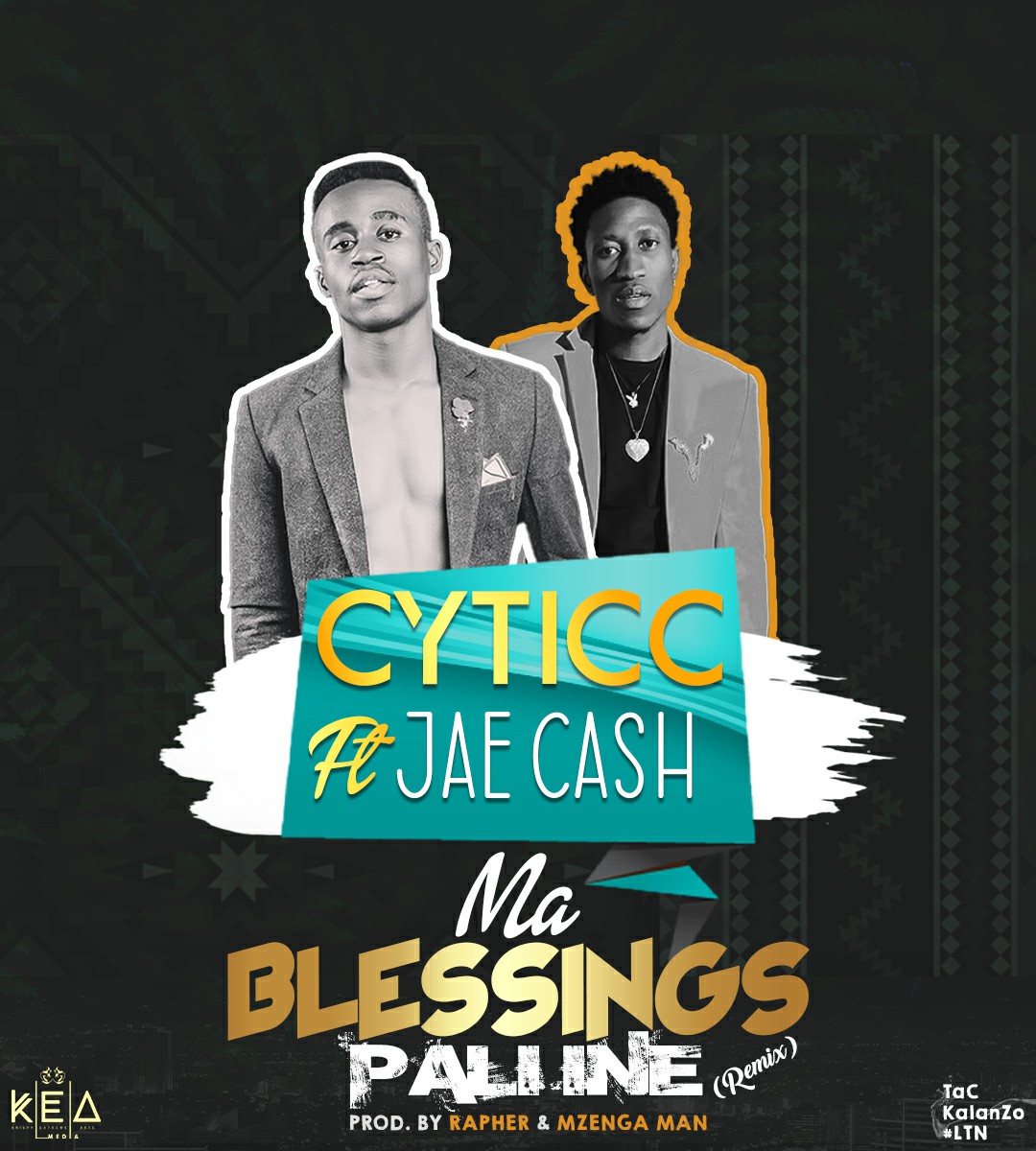 CYTiCc ft. Jae Cash - Ma Blessings Pali Ine