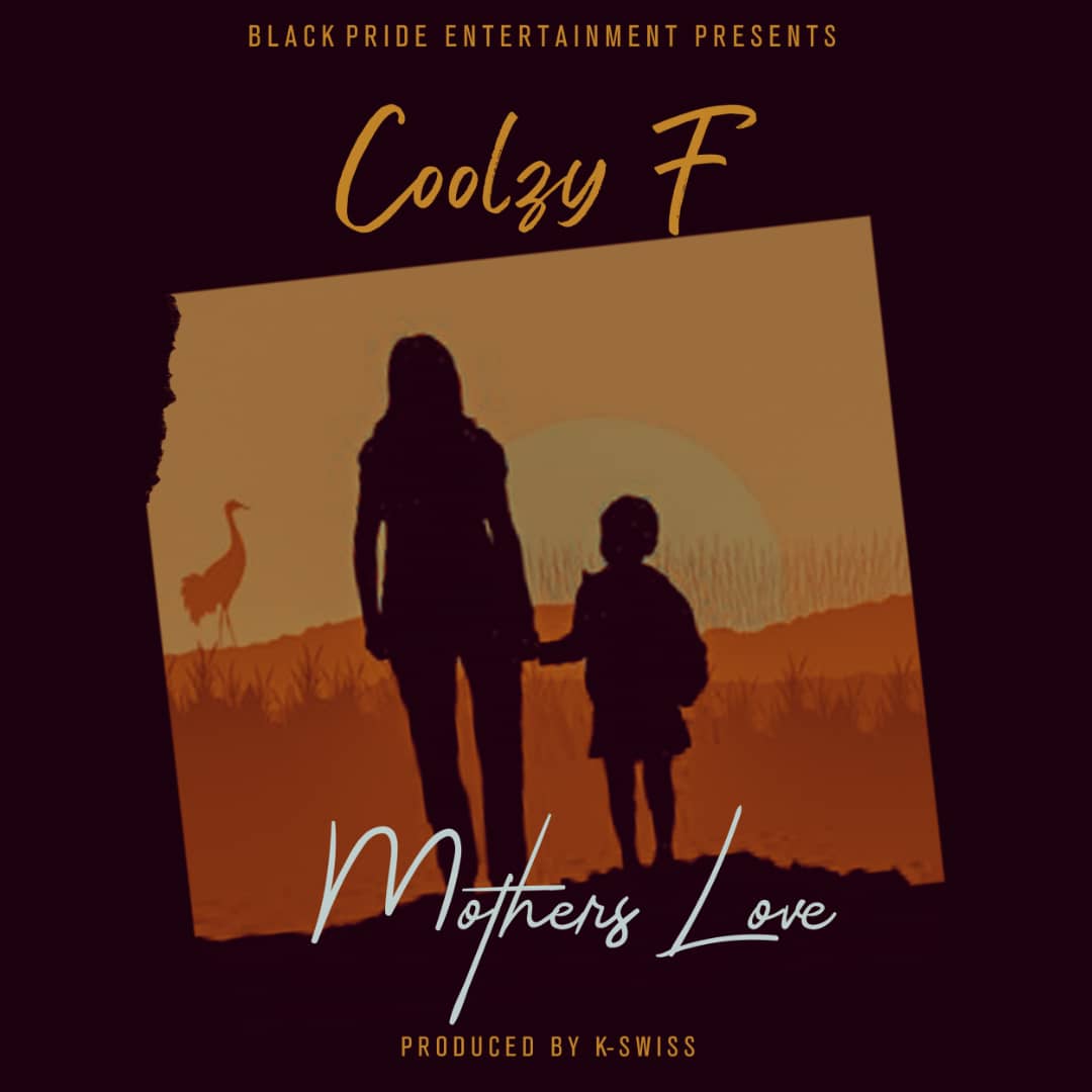 Coolzy F - Mother's Love (Prod. K-Swiss)
