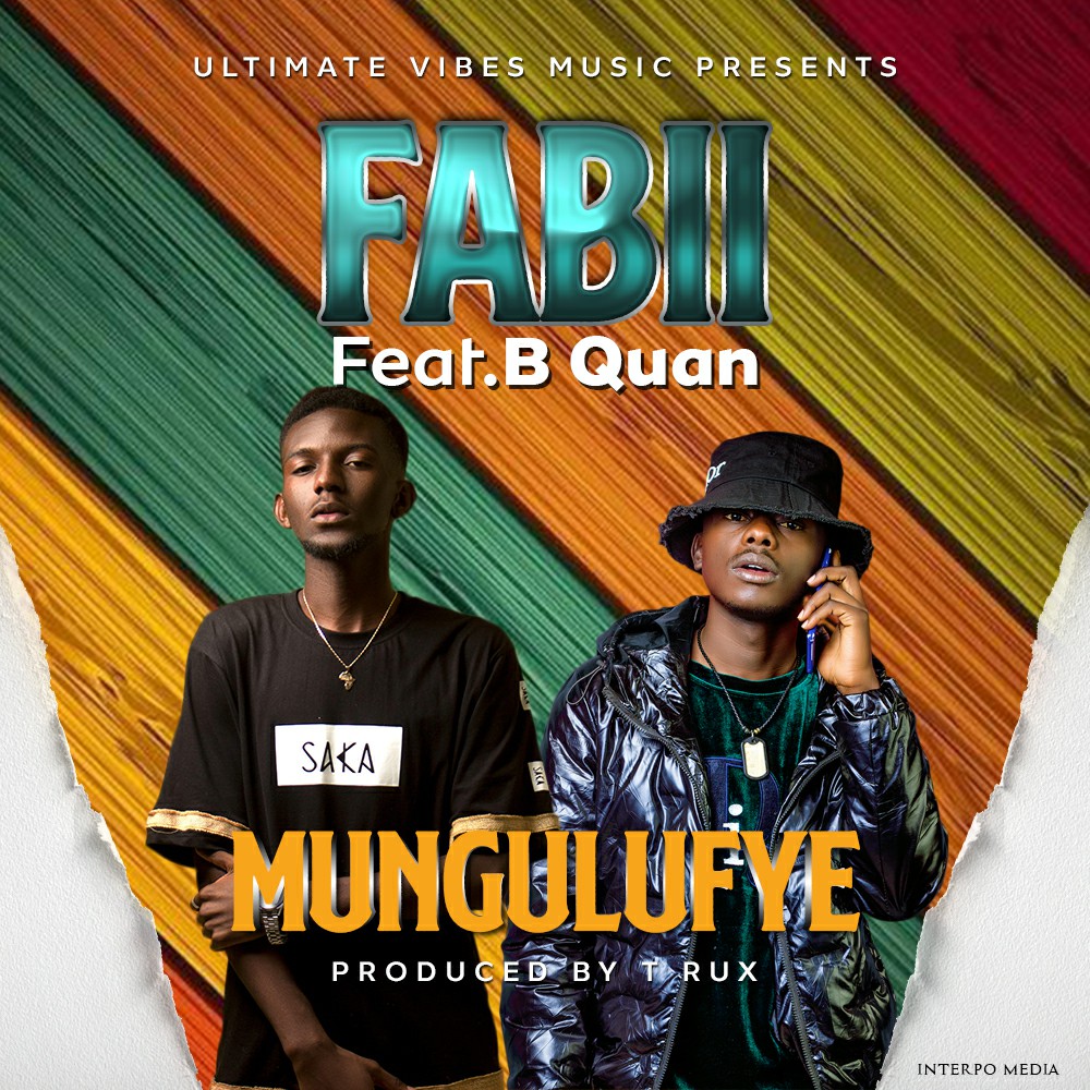Fabii ft. B Quan - Mungulufye (Prod. T-Rux)