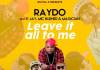 Raydo ft. P Jay, Mic Burner & Magician - Leave It All To Me