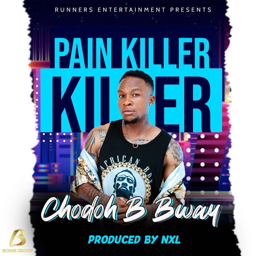 Chodoh B Bway - Pain Killer (Prod. NXL)