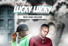 Lucky Lucky ft. King Wolker - Abakali Tabalanda