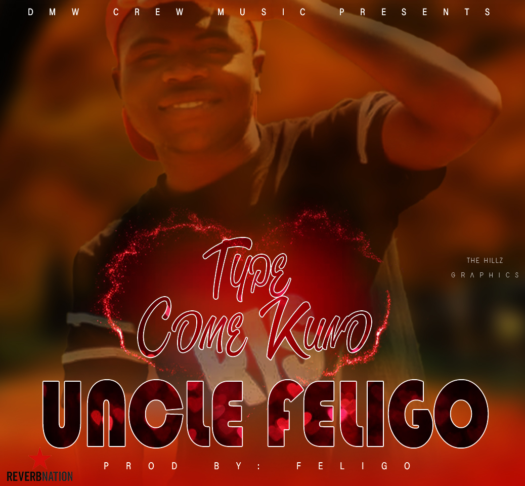 Uncle Feligo - Type Come Kuno