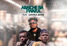Abaiche Ba Fwaka ft. Umwina Barbi - Ndekolwa