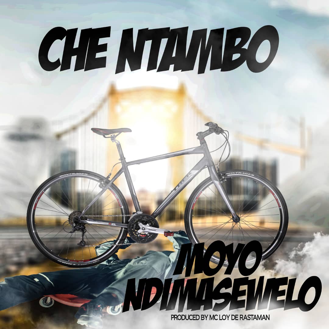 Che Ntambo - Moyo Ndimasewelo (Prod. Mcloy De Rastaman)