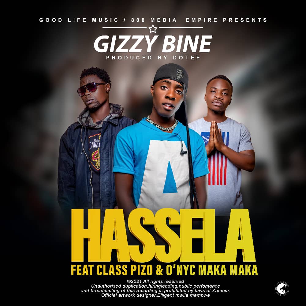 Gizzy Bine ft. Classic Pizo & O'Nyc Maka Maka - Hassela